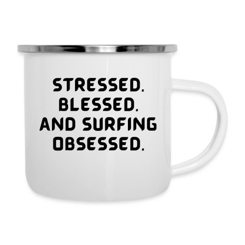 Stressed, blessed, and surfing obsessed! - Camper Mug