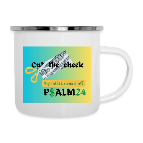 Cut the Check, my Father owns it all 2.0 - Camper Mug