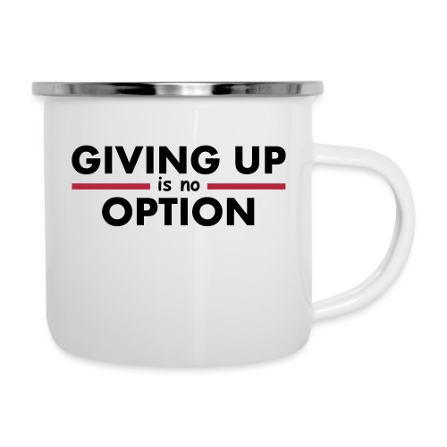 Giving Up is no Option - Camper Mug
