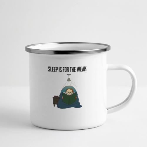 Sleep is for the Weak - Camper Mug