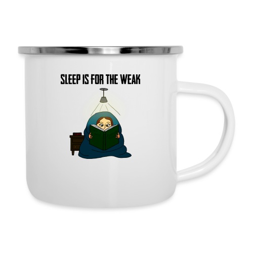 Sleep is for the Weak - Camper Mug