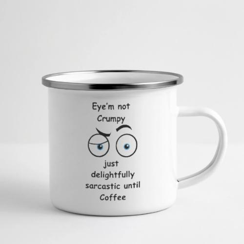 Eyem not Crumpy just delightfully sarcastic - Camper Mug