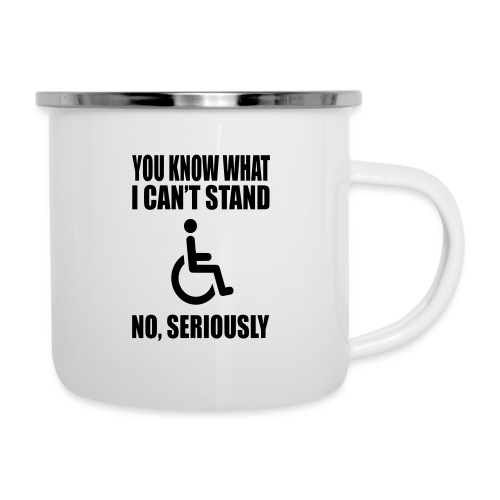 You know what i can't stand. Wheelchair humor * - Camper Mug