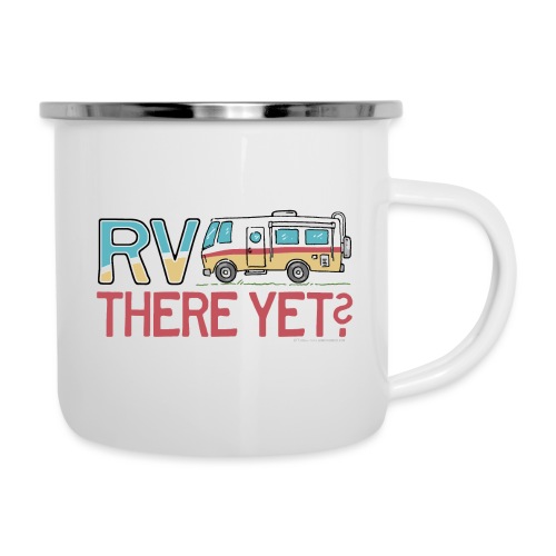 RV There Yet Motorhome Travel Slogan - Camper Mug