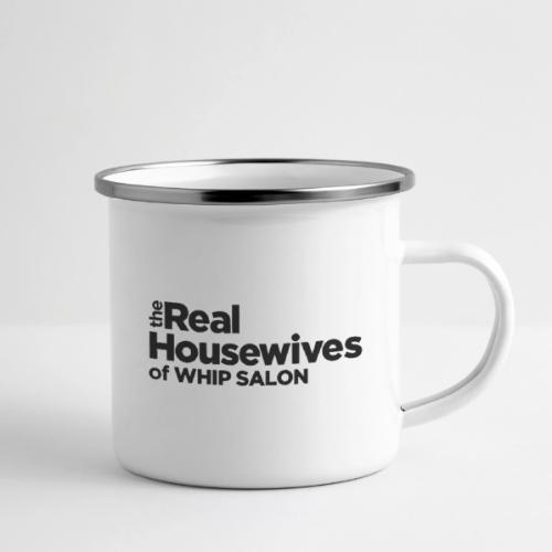 Real Housewives of Whip Salon Black - Camper Mug