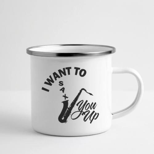 I WANT TO SAX YOU UP - Camper Mug