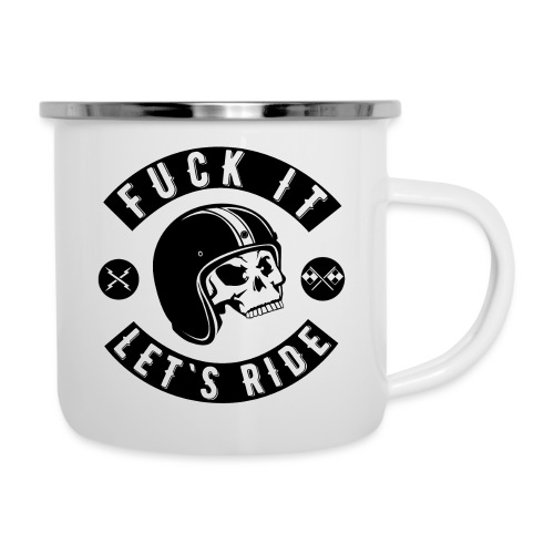 Fuck It Let`s Ride - Camper Mug