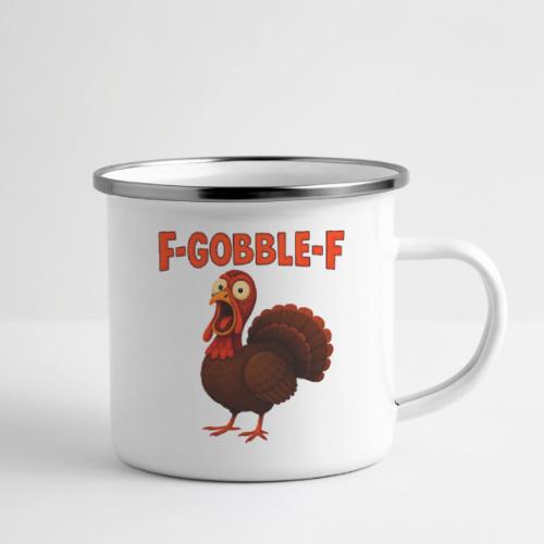 Funny Turkey “F-GOBBLE-F” Hilarious thanksgiving - Camper Mug