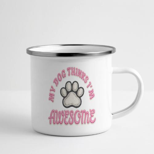My Dog Thinks I’m Awesome Faux Embroidery - Camper Mug