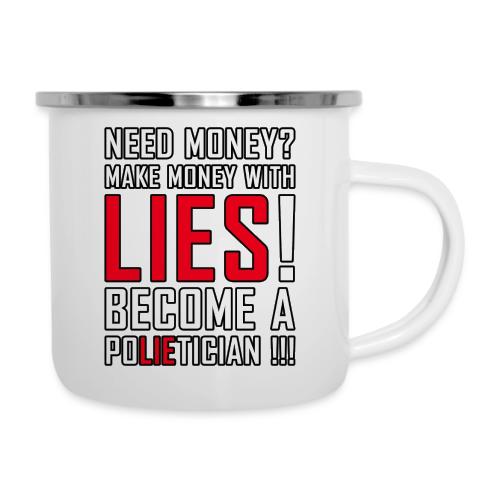 Lies Pay: Become a PoLIEtician Satire - Camper Mug
