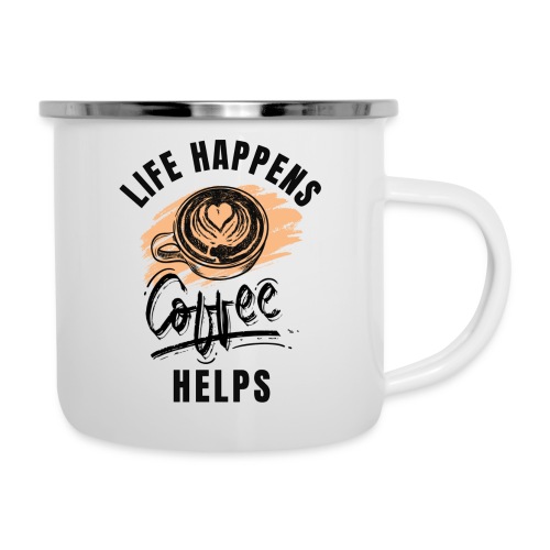 Life happens, Coffee Helps - Camper Mug