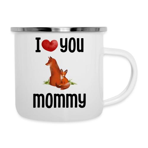 I love my mommy - Camper Mug