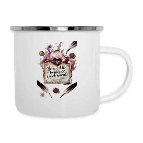 Burned the Evidence (Feels Great) T-Shirt - Camper Mug