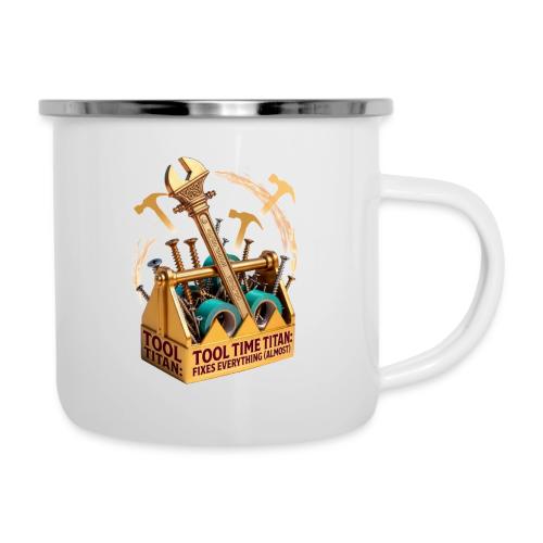Tool Time Titan T Shirt, Funny Dad Gift - Camper Mug