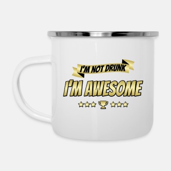 I'm not drunk - I'm awesome - Camper Mug