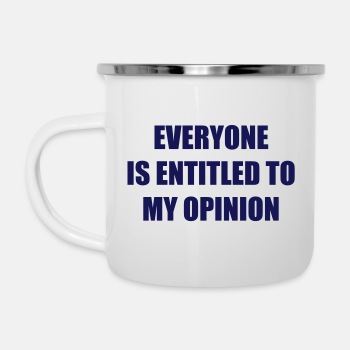 Everyone is entitled to my opinion - Camper Mug