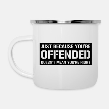 Just because you're offended doesn't mean ... - Camper Mug