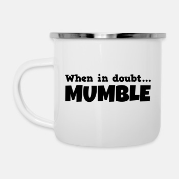 When in doubt mumble - Camper Mug