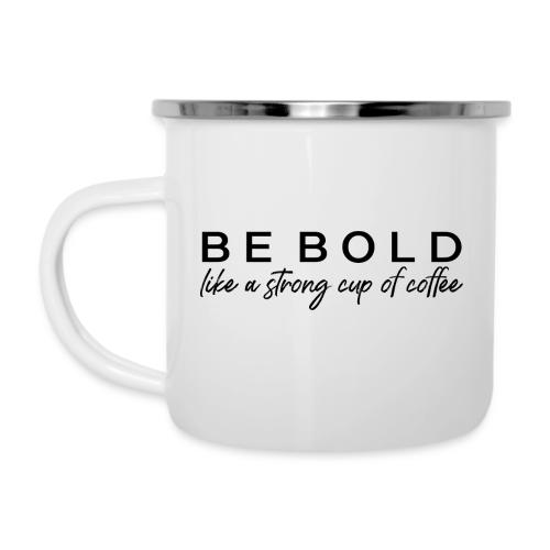 Be Bold - Camper Mug