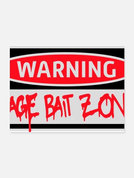 Warning Rage Bait Caution Zone Sign Provocation - Poster 24x18 - white - Front