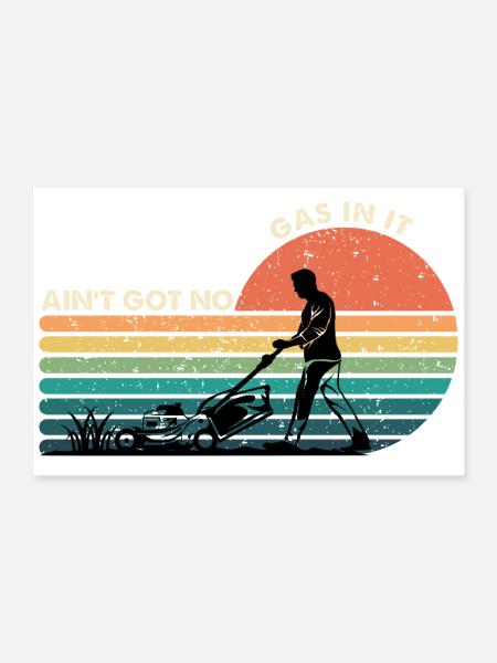 Ain’t Got No Gas in It  - Poster 12x8 - white - Front