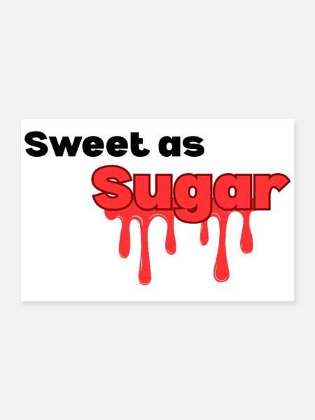 Sweet_as_sugar typography design  - Poster 12x8 - white - Front