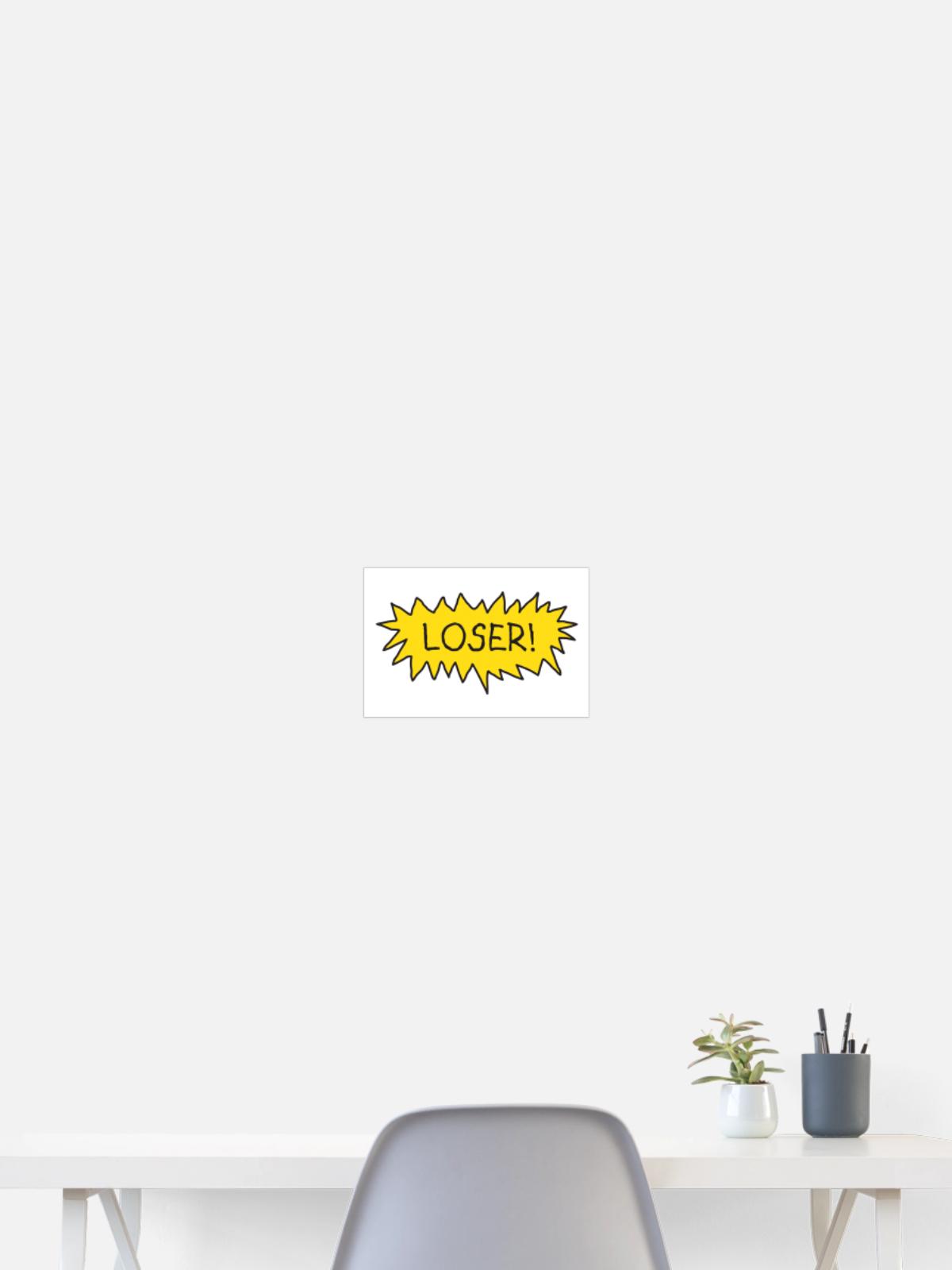 Loser! - Poster 12x8 - white - Front