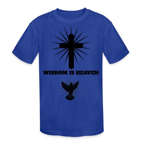 Wisdom Is Heaven - Kids' Moisture Wicking Performance T-Shirt