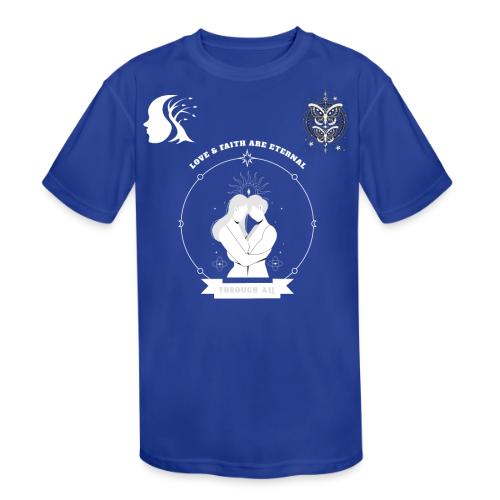 Love & Faith - Kids' Moisture Wicking Performance T-Shirt