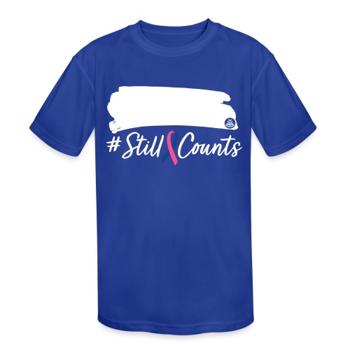 Your Baby #StillCounts (Customizable!) - Kids' Moisture Wicking Performance T-Shirt