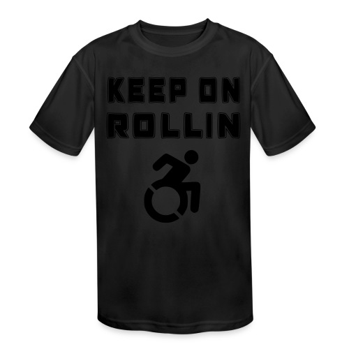 I keep on rollin with my wheelchair - Kids' Moisture Wicking Performance T-Shirt