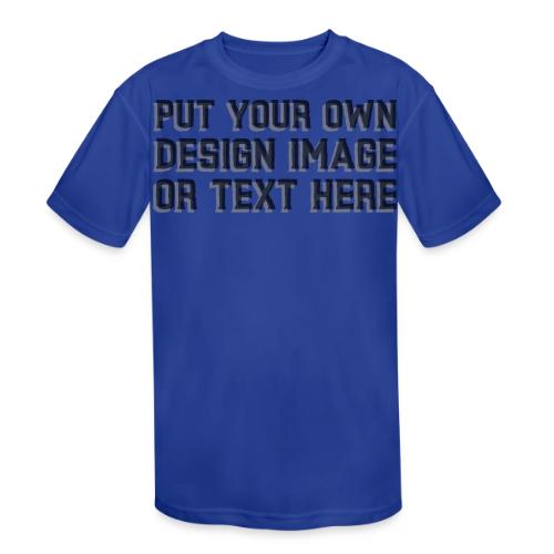 Make your apparel with your design, image and text - Kids' Moisture Wicking Performance T-Shirt