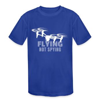 Flying Not Spying Drones Drone Pilot - Kids' Moisture Wicking Performance T-Shirt - royal blue - Front