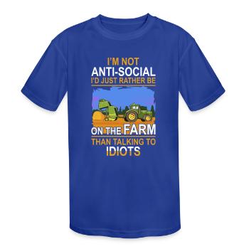 Farmer I m Not Anti Social I'd Just Rather Be On - Kids' Moisture Wicking Performance T-Shirt - royal blue - Front