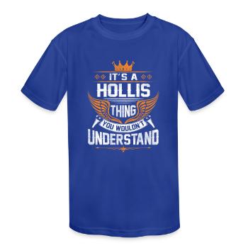 Hollis Name T Shirt - Hollis Things Name Gift Item - Kids' Moisture Wicking Performance T-Shirt - royal blue - Front