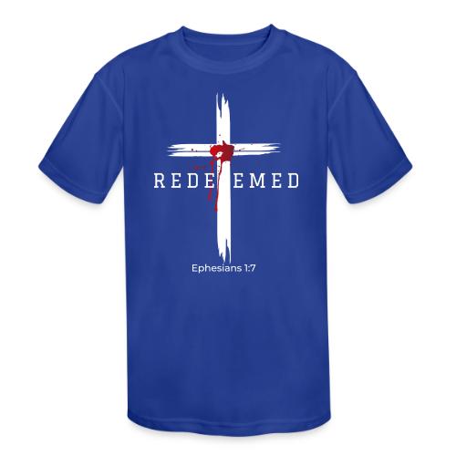 Redeemed by the blood of Jesus - Ephesians 1:7 - Kids' Moisture Wicking Performance T-Shirt