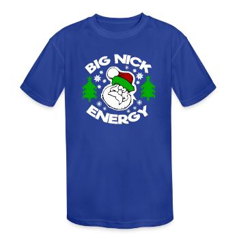 Big Nick Energy Funny Xmas T shirt - Kids' Moisture Wicking Performance T-Shirt - royal blue - Front
