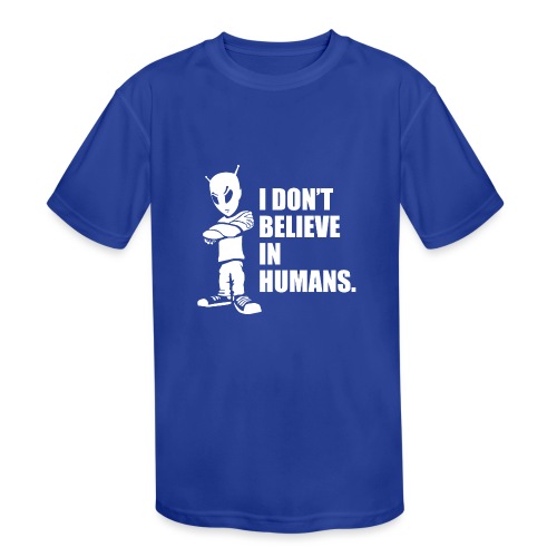 I Don't Believe In Humans Funny Alien UFO Cartoon - Kids' Moisture Wicking Performance T-Shirt