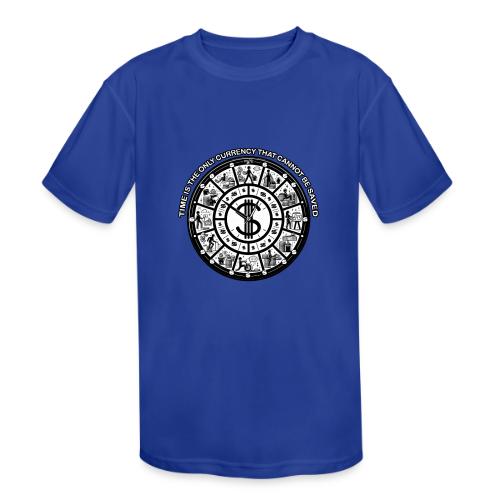Time is the Only Currency That Cannot Be Saved - Kids' Moisture Wicking Performance T-Shirt