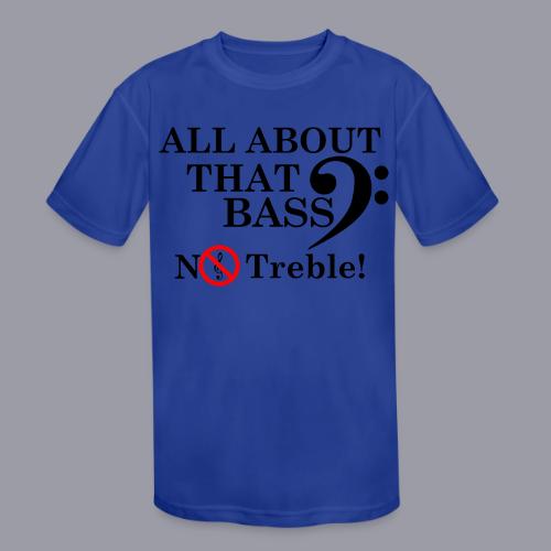 ALL ABOUT THAT BASS - Kids' Moisture Wicking Performance T-Shirt