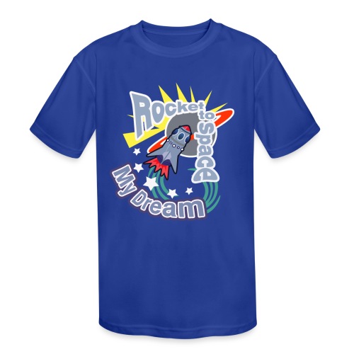 My Dream Rocket to Space Design - Kids' Moisture Wicking Performance T-Shirt
