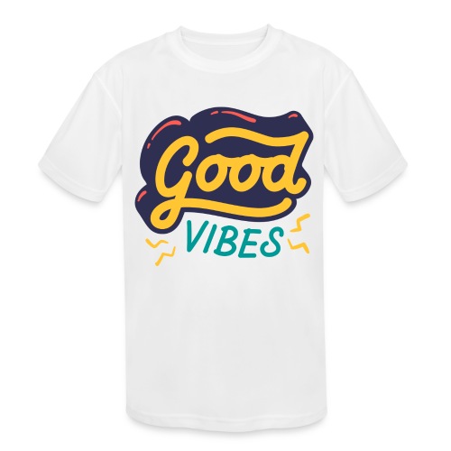 Good Vibes - Kids' Moisture Wicking Performance T-Shirt