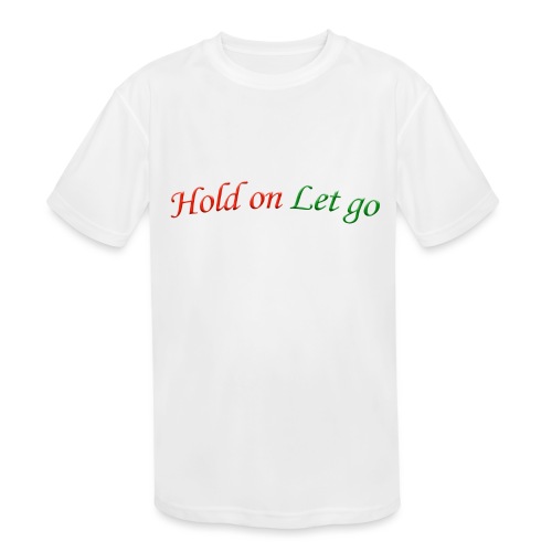Hold On Let Go #1 - Kids' Moisture Wicking Performance T-Shirt