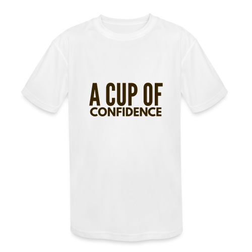 A Cup Of Confidence - Kids' Moisture Wicking Performance T-Shirt