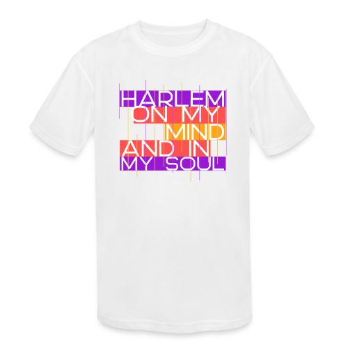 Harlem On My Mind - Kids' Moisture Wicking Performance T-Shirt