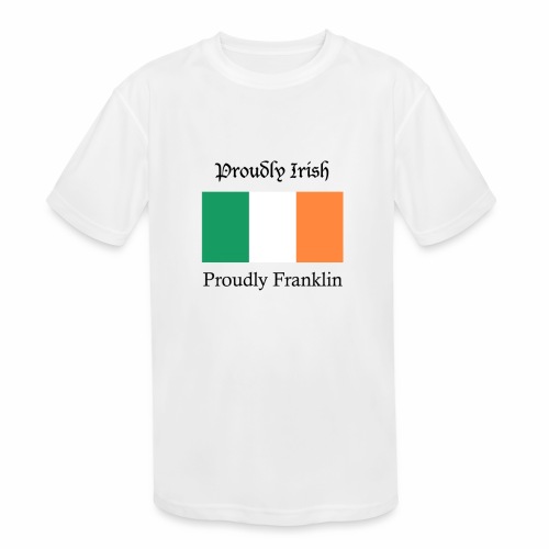 Proudly Irish, Proudly Franklin - Kids' Moisture Wicking Performance T-Shirt