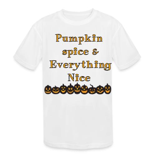Pumpkin spice& everything nice - Kids' Moisture Wicking Performance T-Shirt