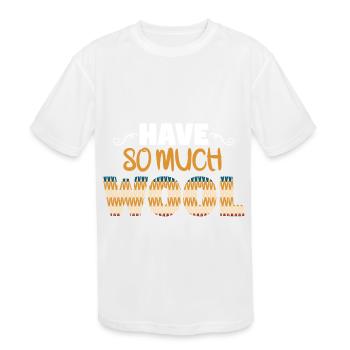 Have So Much Wool Knitting Cotton - Kids' Moisture Wicking Performance T-Shirt - white - Front
