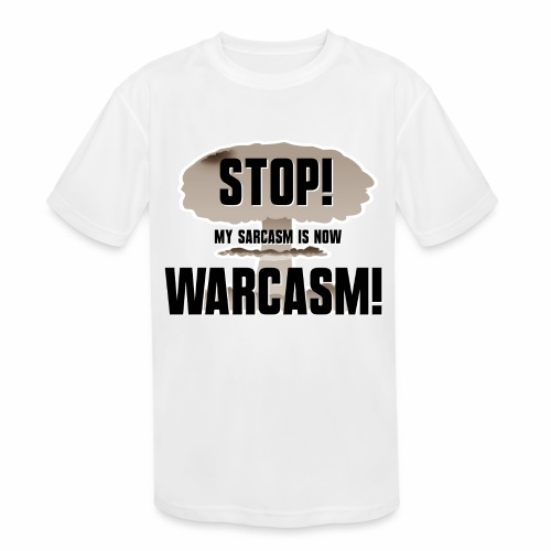 Warcasm! - Kids' Moisture Wicking Performance T-Shirt