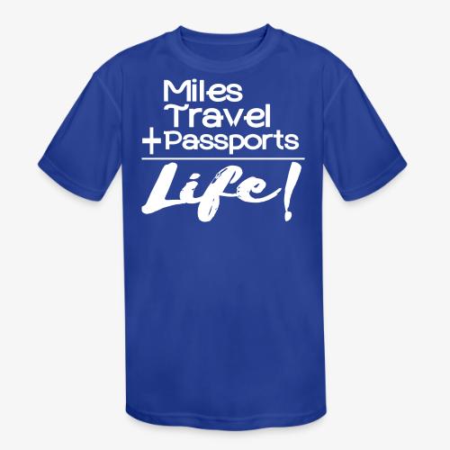 Travel Is Life - Kids' Moisture Wicking Performance T-Shirt